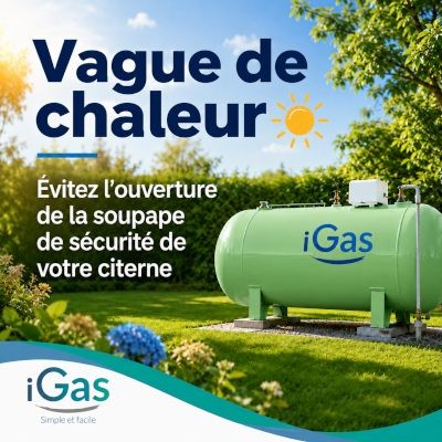 Visuel iGas “Vague de chaleur” avec une citerne de gaz verte dans un jardin et un message de prévention sur la soupape de sécurité.
